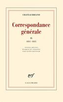 Couverture du livre « Correspondance générale t.9 » de Francois-Rene De Chateaubriand aux éditions Gallimard