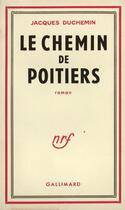 Couverture du livre « Le chemin de poitiers » de Duchemin Jacques aux éditions Gallimard