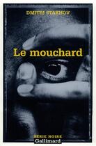 Couverture du livre « Le mouchard » de Dimitri Stakhov aux éditions Gallimard