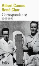 Couverture du livre « Correspondance 1946-1959 » de Albert Camus et René Char aux éditions Folio