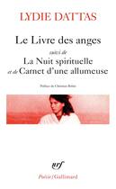 Couverture du livre « Le livre des anges ; la nuit spirituelle ; carnet d'une allumeuse » de Lydie Dattas aux éditions Gallimard
