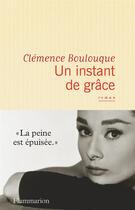 Couverture du livre « Un instant de grâce » de Clemence Boulouque aux éditions Flammarion