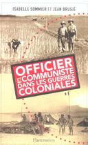 Couverture du livre « Officier et communiste dans les guerres coloniales » de Isabelle Sommier aux éditions Flammarion