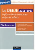 Couverture du livre « Je prépare le DEEJE ; diplôme d'Etat d'éducateur de jeunes enfants » de Pierre-Brice Lebrun et Amelie Garelli et Marie-Christine Lefort aux éditions Dunod