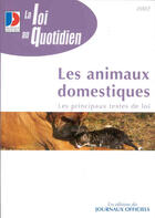 Couverture du livre « Les animaux domestiques ; les principaux textes de loi » de  aux éditions Documentation Francaise