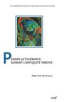 Couverture du livre « Penser à la tolérance durant l'Antiquité tardive » de Peter Van Nuffelen aux éditions Cerf