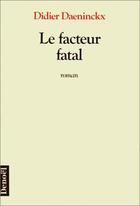 Couverture du livre « Le facteur fatal » de Didier Daeninckx aux éditions Denoel