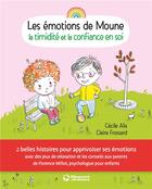 Couverture du livre « Les émotions de Moune ; la timidité et la confiance en soi » de Cecile Alix et Claire Frossard aux éditions Magnard