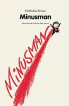 Couverture du livre « Minusman » de Magali Bonniol et Nathalie Brisac aux éditions Ecole Des Loisirs