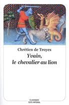 Couverture du livre « Yvain, le chevalier au lion » de Chretien De Troyes aux éditions Ecole Des Loisirs