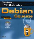 Couverture du livre « Debian squeeze » de Raphael Hertzog et Roland Mas aux éditions Eyrolles