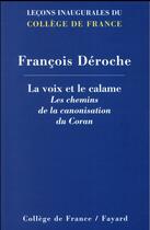 Couverture du livre « La voix et le calame » de Francois Deroche aux éditions Fayard