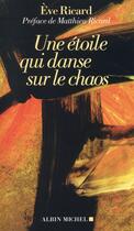 Couverture du livre « Une étoile qui danse sur le chaos » de Eve Ricard aux éditions Albin Michel