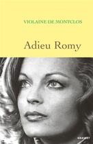 Couverture du livre « Adieu Romy » de Violaine De Montclos aux éditions Grasset Et Fasquelle