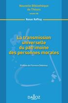 Couverture du livre « La transmission universelle du patirmoine des personnes morales » de Ronan Raffray aux éditions Dalloz