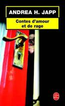 Couverture du livre « Contes d'amour et de rage » de Andrea H. Japp aux éditions Le Livre De Poche