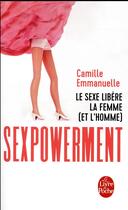 Couverture du livre « Sexpowerment » de Camille Emmanuelle aux éditions Le Livre De Poche