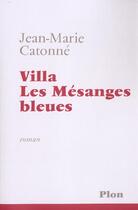 Couverture du livre « Villa Les Mesanges Bleues » de Catonne Jean-Marie aux éditions Plon
