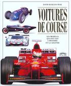 Couverture du livre « Voitures de course ; les modèles qui ont fait l'histoire et la légende » de David Burgess-Wise aux éditions Solar
