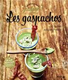 Couverture du livre « J'ADORE ; les gaspachos et autres soupes d'été » de Thierry Roussillon aux éditions Solar