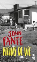 Couverture du livre « Pleins de vie » de John Fante aux éditions 10/18