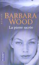 Couverture du livre « La pierre sacree » de Barbara Wood aux éditions Pocket
