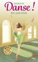 Couverture du livre « Danse ! Tome 1 : Nina, graine d'étoile » de Anne-Marie Pol aux éditions Pocket Jeunesse