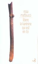Couverture du livre « Libere la karenine qui est en toi » de Rosa Matteucci aux éditions Christian Bourgois