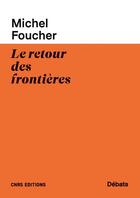 Couverture du livre « Le retour des frontières » de Michel Foucher aux éditions Cnrs