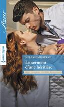 Couverture du livre « Le serment d'une héritière » de Melanie Milburne aux éditions Harlequin