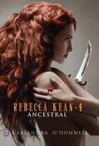 Couverture du livre « Rebecca Kean Tome 4 : ancestral » de Cassandra O'Donnell aux éditions J'ai Lu