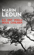 Couverture du livre « Ils ont voulu nous civiliser » de Marin Ledun aux éditions J'ai Lu