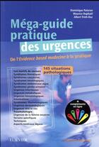 Couverture du livre « Méga-guide pratique des urgences » de Maurice Raphael et Dominique Pateron et Albert Trinh-Duc aux éditions Elsevier-masson