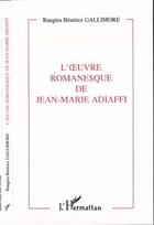 Couverture du livre « Oeuvre romanesque de jean-marie adiaffi » de Rangira Beatrice Gallimore aux éditions Editions L'harmattan