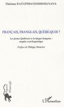 Couverture du livre « Francais, franglais, quebe-quoi ? » de Razafimandimbimanana aux éditions Editions L'harmattan