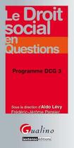 Couverture du livre « Le droit social en questions ; DCG 3 » de Aldo Levy et Frederic-Jerome Pansier aux éditions Gualino