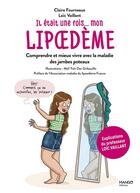 Couverture du livre « Il était une fois mon lipoedème : comprendre et mieux vivre avec la maladie des jambes poteaux » de May Fait Des Gribouillis et Claire Fourneaux et Loic Vaillant aux éditions Mango