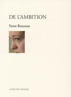 Couverture du livre « De l'ambition » de Yann Reuzeau aux éditions Actes Sud-papiers