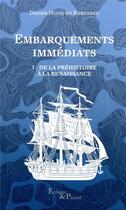 Couverture du livre « Embarquements immediats Tome 1 : de la Préhistoire à la Renaissance » de Didier Huon De Kervadec aux éditions Actes Sud