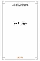 Couverture du livre « Les usages » de Kuhlmann Celine aux éditions Edilivre