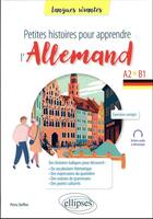 Couverture du livre « Petites histoires pour apprendre l'allemand : A2-B1 » de Petra Steffen aux éditions Ellipses