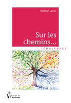 Couverture du livre « Sur les chemins... » de Michelle Lanois aux éditions Societe Des Ecrivains