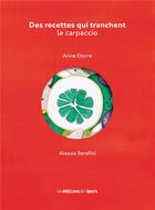 Couverture du livre « Des recettes qui tranchent ; le carpaccio » de Alessia Serafini et Anne Etorre aux éditions Epure