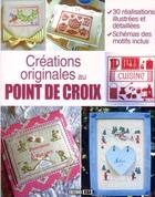 Couverture du livre « Créations originales au point de croix » de  aux éditions Editions Esi