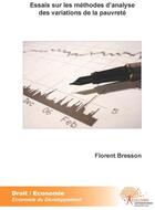 Couverture du livre « Essais sur les méthodes d'analyse des variations de la pauvreté » de Florent Bresson aux éditions Edilivre