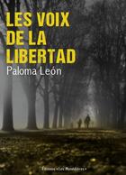 Couverture du livre « Les voix de la libertad » de Paloma Leon aux éditions Les Monedieres