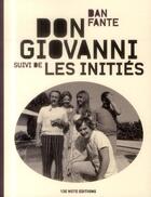 Couverture du livre « Don Giovanni ; les initiés » de Dan Fante aux éditions 13e Note