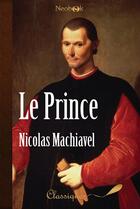 Couverture du livre « Le prince » de Machiavel aux éditions Neobook