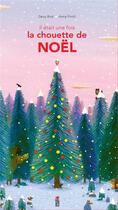 Couverture du livre « Il était une fois la chouette de Noël » de Daisy Bird et Anna Pirolli aux éditions Saltimbanque