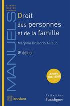 Couverture du livre « Droit des personnes et de la famille (édition 2017/2018) » de Marjorie Brusorio Aillaud aux éditions Bruylant